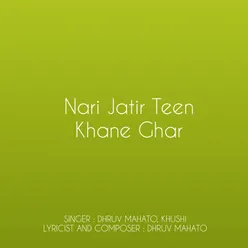 Nari Jatir Teen Khane Ghar